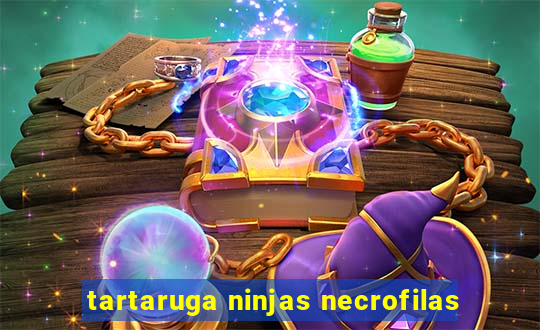 tartaruga ninjas necrofilas